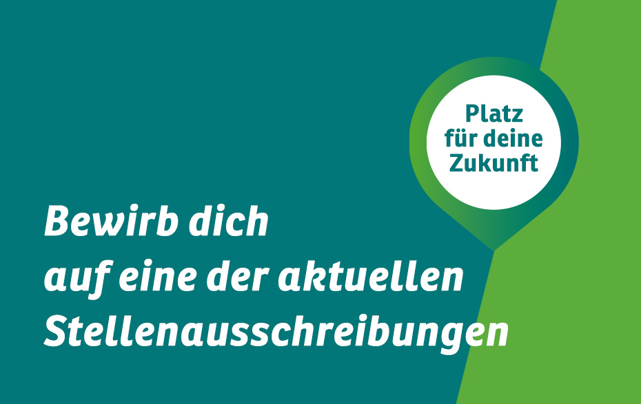 Grafik: weißer Text auf grünem Grund: Bewirb dich auf eine der aktuellen Stellenausschreibungen Grafik: weißer Text auf grünem Grund: Bewirb dich auf eine der aktuellen Stellenausschreibungen