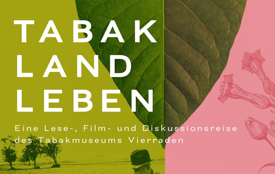 Plakatausschnitt Titel in weißen Großbuchstaben auf grünem Grund mit einem Tabakblatt sowie einer Tabakblüte auf rosafarbenem Grund Plakatausschnitt Titel in weißen Großbuchstaben auf grünem Grund mit einem Tabakblatt sowie einer Tabakblüte auf rosafarbenem Grund